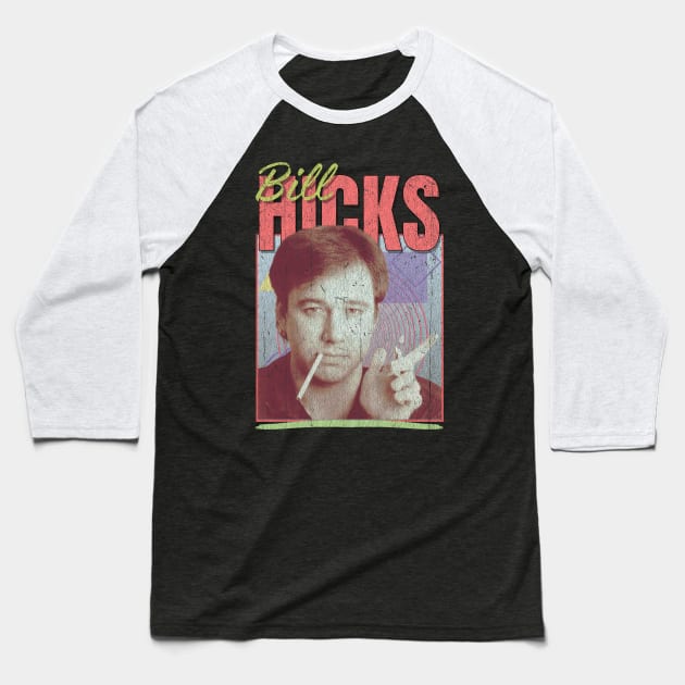 Bill Hicks Vintage 1990 // Retro Original Fan Design Artwork Baseball T-Shirt by A Design for Life